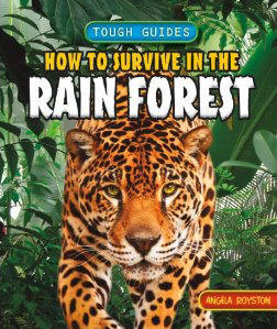 How to Survive in the Rain Forest (Tough Guides (Powerkids))